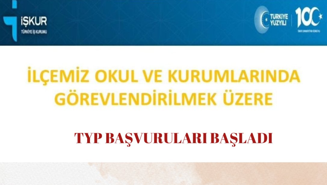 İlçemiz Okul ve Kurumlarında Görevlendirilmek Üzere Toplum Yararına Program (TYP) Başvuruları Başladı